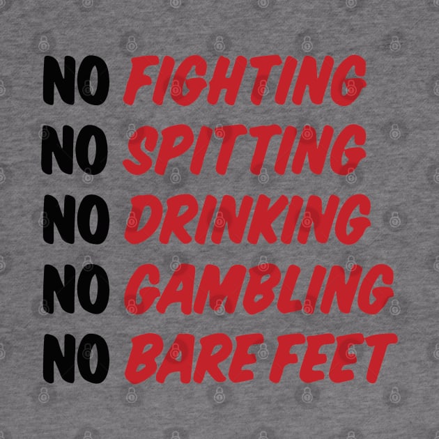 No Fighting, No Spitting, No Drinking, No Gambling, No Bare Feet by BodinStreet